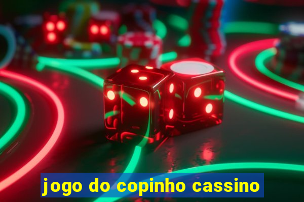 jogo do copinho cassino